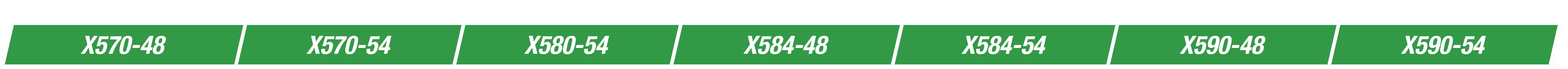 X570 48,X570 54,X580 54,X584 48,X584 54,X590 48,X590 54