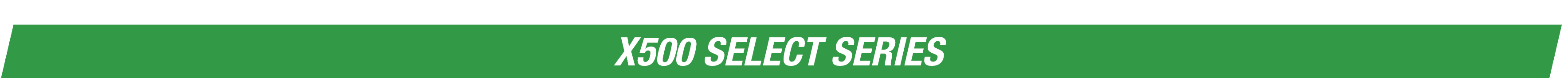 X500 SELECT SERIES